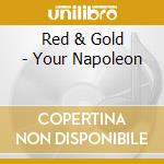 Red & Gold - Your Napoleon cd