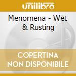 Menomena - Wet & Rusting cd musicale di Menomena