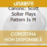 Canonic: Scott Solter Plays Pattern Is M
