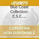 Blue Coast Collection: E.S.E. Sessions cd musicale di Blue Coast Records