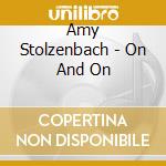 Amy Stolzenbach - On And On cd