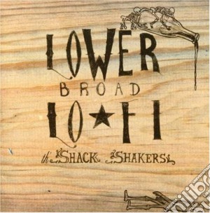 Legendary Shack Shakers (The) - Lower Broad Lo-Fi cd musicale di Legendary Shackshakers