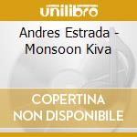 Andres Estrada - Monsoon Kiva cd