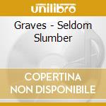 Graves - Seldom Slumber cd