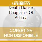 Death House Chaplain - Of Ashma cd