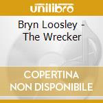 Bryn Loosley - The Wrecker cd