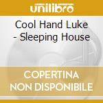 Cool Hand Luke - Sleeping House cd