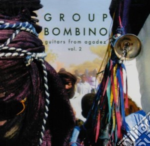 Group Bombino - Guitars From Agadez Vol.2 (Music Of Niger) cd musicale di Group Bombino