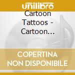 Cartoon Tattoos - Cartoon Tattoos cd