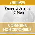 Renee & Jeremy - C Mon