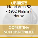 Mood Area 52 - 1952 Philanski House cd