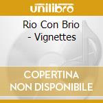 Rio Con Brio - Vignettes cd musicale di Rio Con Brio