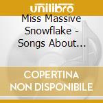 Miss Massive Snowflake - Songs About Music cd