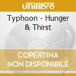 Typhoon - Hunger & Thirst cd