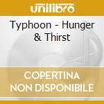 Typhoon - Hunger & Thirst cd musicale di Typhoon