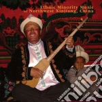 Ethnic Minority Music Of Northwest Xinji / Various cd