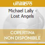 Michael Lally - Lost Angels cd