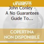 John Conley - A No Guarantees Guide To Awakening (Selected Letters From Letters To My Friends) cd