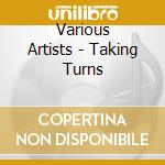 Various Artists - Taking Turns cd