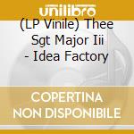 (LP Vinile) Thee Sgt Major Iii - Idea Factory