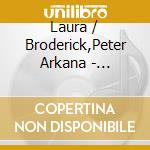 Laura / Broderick,Peter Arkana - Lentemuziek cd musicale di Laura / Broderick,Peter Arkana