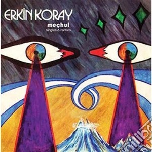 Erkin Koray - Mechul - Singles & Rarities cd musicale di Erkin Koray