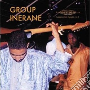 Group Inerane - Guitars From Agadez Vol. 3 (Music Of Niger) cd musicale di Group Inerane