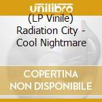 (LP Vinile) Radiation City - Cool Nightmare lp vinile di Radiation City