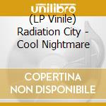 (LP Vinile) Radiation City - Cool Nightmare vinile