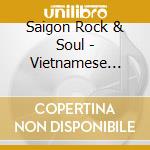 Saigon Rock & Soul - Vietnamese Classic cd