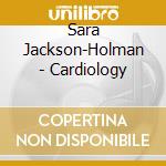 Sara Jackson-Holman - Cardiology cd