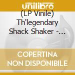 (LP Vinile) Th'legendary Shack Shaker - 7-dump Road Yodel vinile