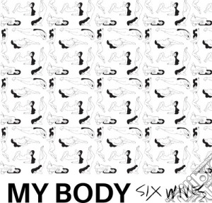 (LP Vinile) My Body - Six Wives lp vinile di My Body