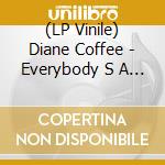 (LP Vinile) Diane Coffee - Everybody S A Good Dog lp vinile di Diane Coffee