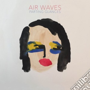 Air Waves - Parting Glances cd musicale di Air Waves