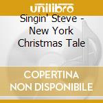 Singin' Steve - New York Christmas Tale cd