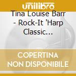 Tina Louise Barr - Rock-It 'Harp Classic Autoharp cd musicale di Tina Louise Barr