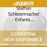Steffen Schleiermacher - Enfants Terribles cd
