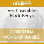 Ives Ensemble - Block Beuys cd
