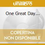 One Great Day... cd