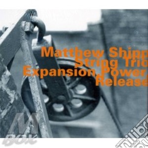 Matthew Shipp String Trio - Expansion Power Release cd musicale di SHIPP MATTHEW