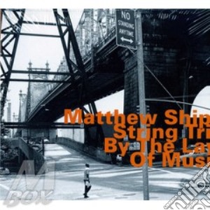 Matthew Shipp - By The Law Of Music cd musicale di Shipp Matthew