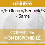 D'Agaro/E.Glerum/Bennink/Strandj. - Same cd