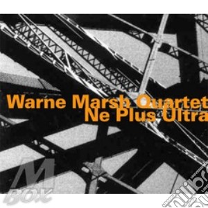 Warne Marsh Quartet, Warne Marsh, Gary Foster, Dave Parlato, Parlato Dave, Tirabasso John - Ne Plus Ultra cd musicale di MARSH WARNE QUARTET