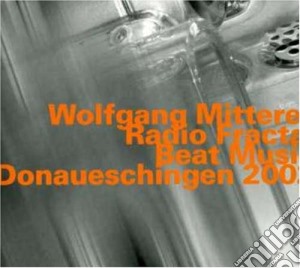 Wolfgang Mitterer - Radio Fractal Beat Music (2 Cd) cd musicale di Wolfgang Mitterer