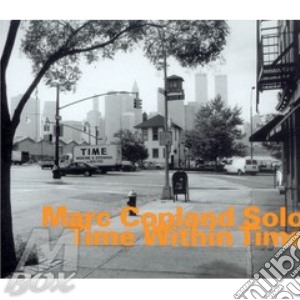 Marc Copland - Solo Time Within Time cd musicale di Marc Copland