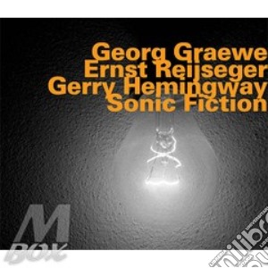Graewe - Ernst Reijseger - Hemingway - Sonic Fiction cd musicale di Georg Greave