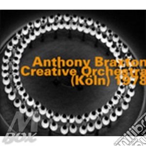 Anthony Braxton - Creative Orchestra 1978 cd musicale di Anthony Braxton