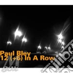 Paul Bley - 12 (+6) In A Row cd