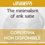 The minimalism of erik satie cd